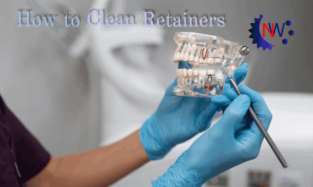 How to Clean Retainers